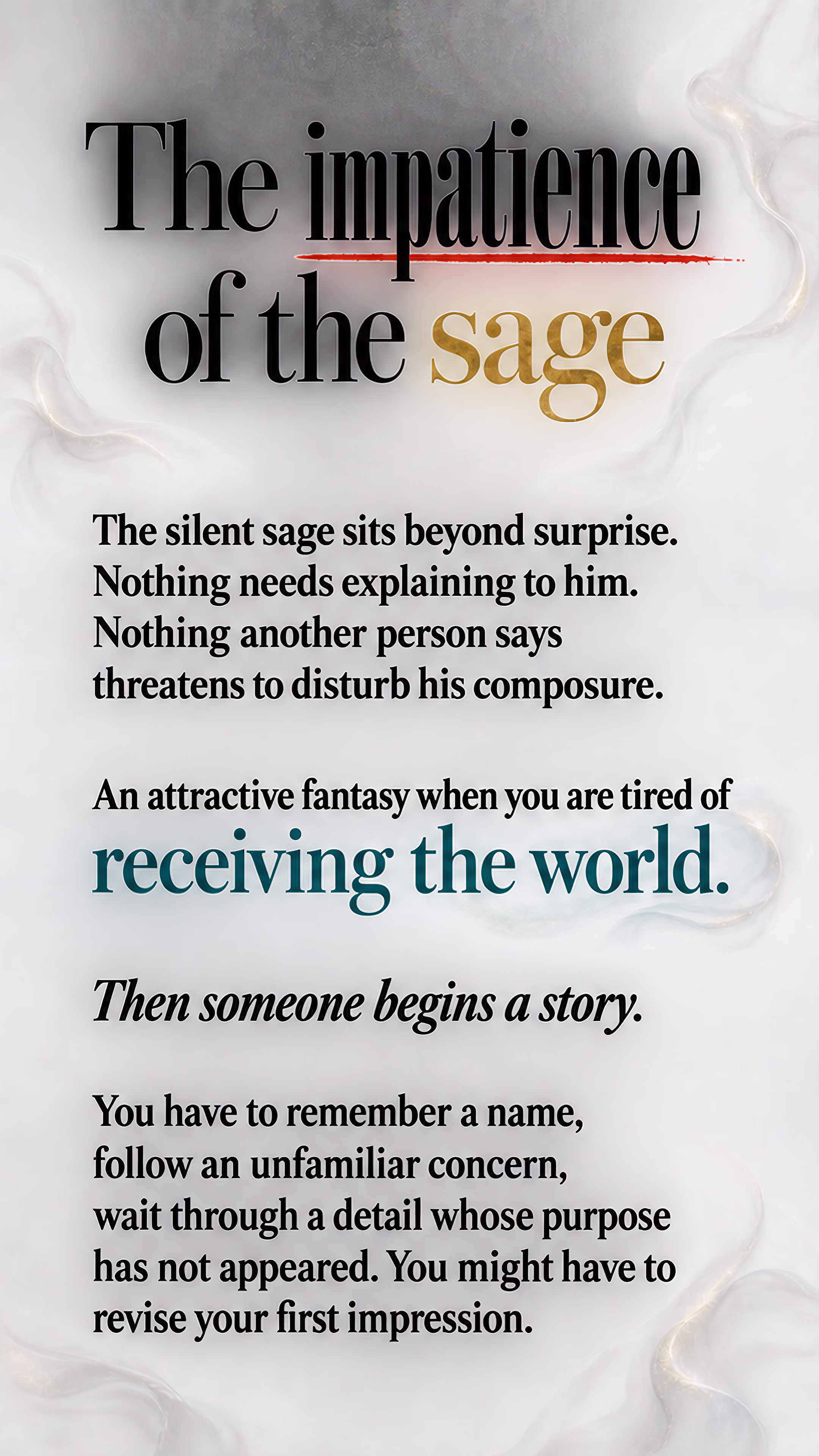 The impatience of the sage: an essay asks what a listener protects by demanding the point before attending to another person’s story.