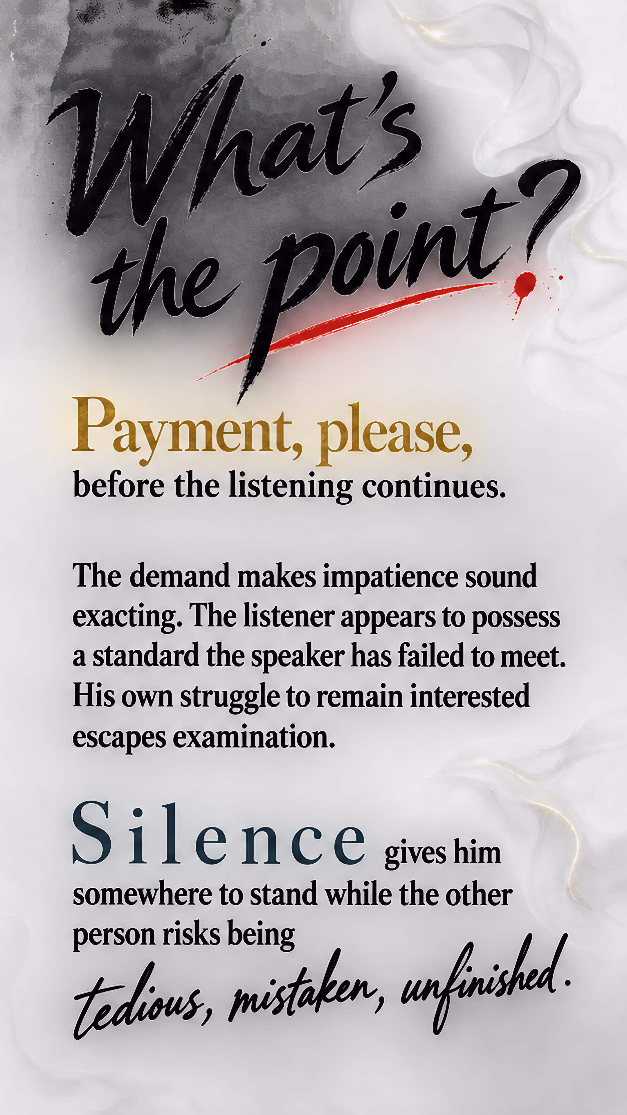 The impatience of the sage: an essay asks what a listener protects by demanding the point before attending to another person’s story.
